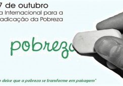 Assinala-se, hoje, o Dia Internacional para a Erradicação da Pobreza!
