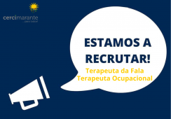 A Cercimarante está a recrutar: Terapeuta da Fala e Terapeuta Ocupacional 