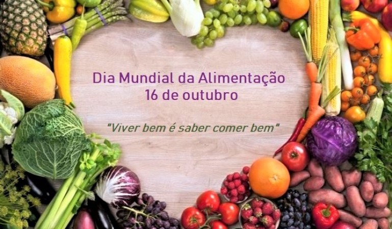 Assinala-se, hoje, o Dia Mundial da Alimentação!